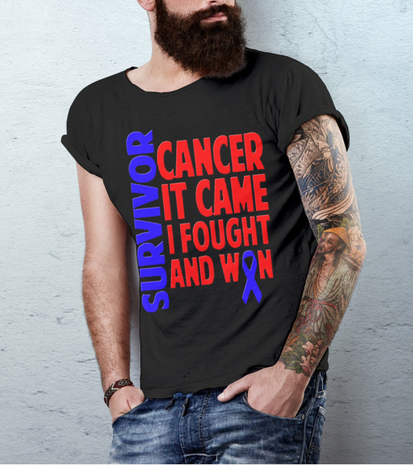 Survivor Cancer It Came I Fought And Won T-Shirt
