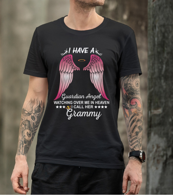 I Have A Guardian Angel Watching Over Me In Heaven I Call Her Grammy T-Shirt