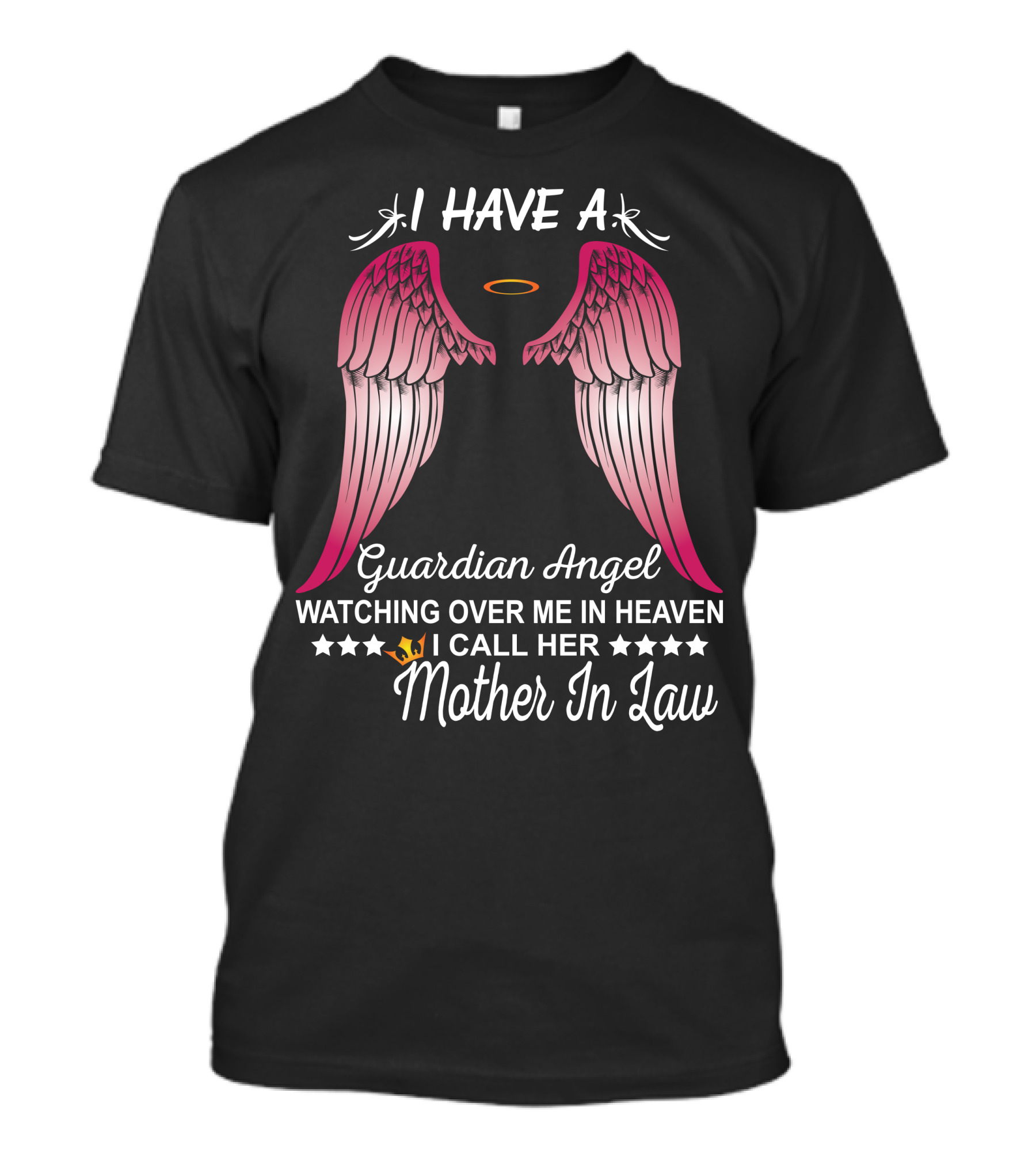 I Have A Guardian Angel Watching Over Me In Heaven I Call Her Mother In Law T-Shirt