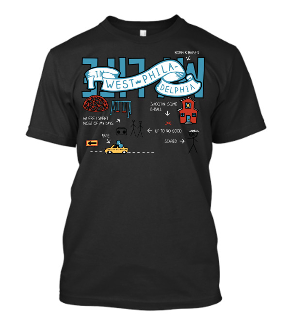 Born And Raised In West Philadelphia Where I Spent Most Of My Days Shootin' Some B-Ball Up To No Good Scared Rare T-Shirt