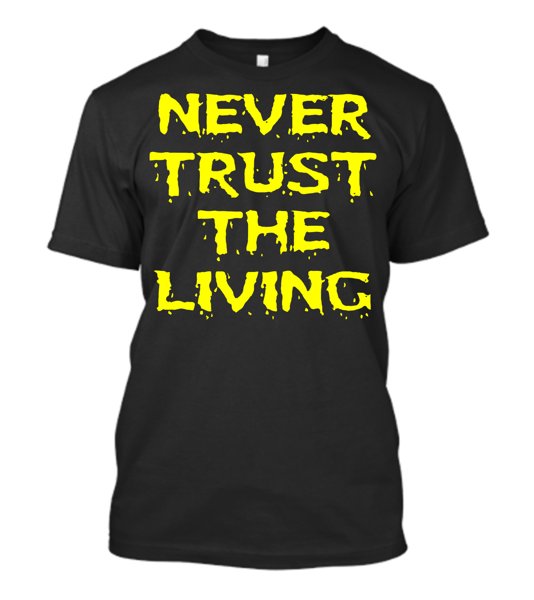 Never Trust The Living Beetlejuice Inspired Halloween T-Shirt