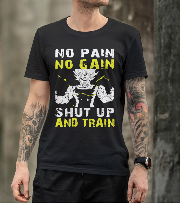 No Pain No Gain Shut Up And Train Dragon Ball Z Vegeta Workout Motivation T-Shirt