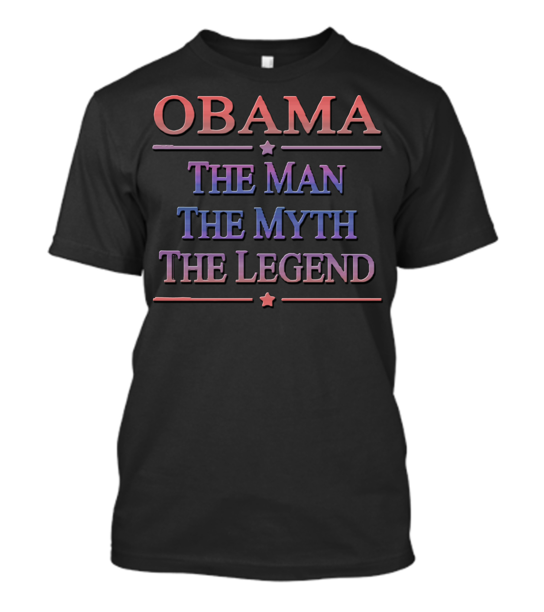 Obama The Man The Myth The Legend T-Shirt