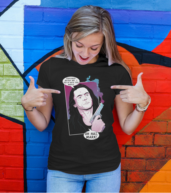 Everybody Betray Me I Fed Up With This World Oh Hai Mark T-Shirt