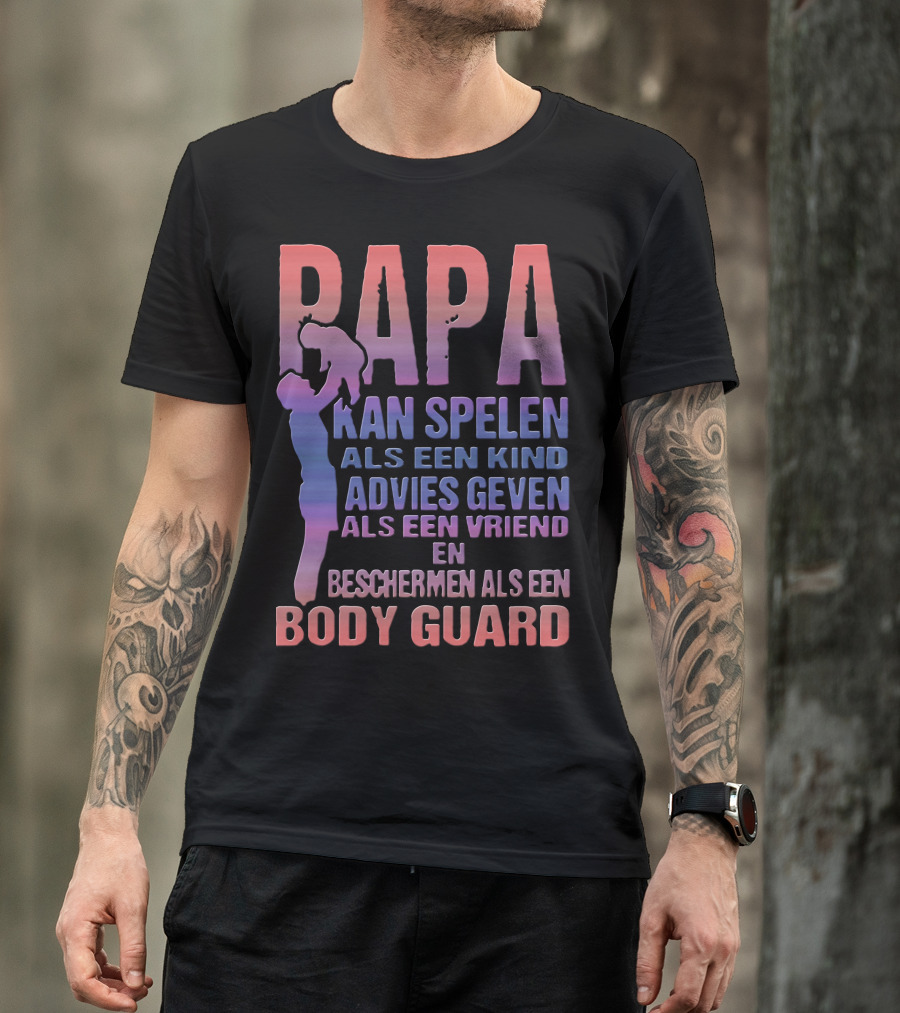PAPA Kan Spelen Advies Geven Beschermen BODY GUARD T-Shirt