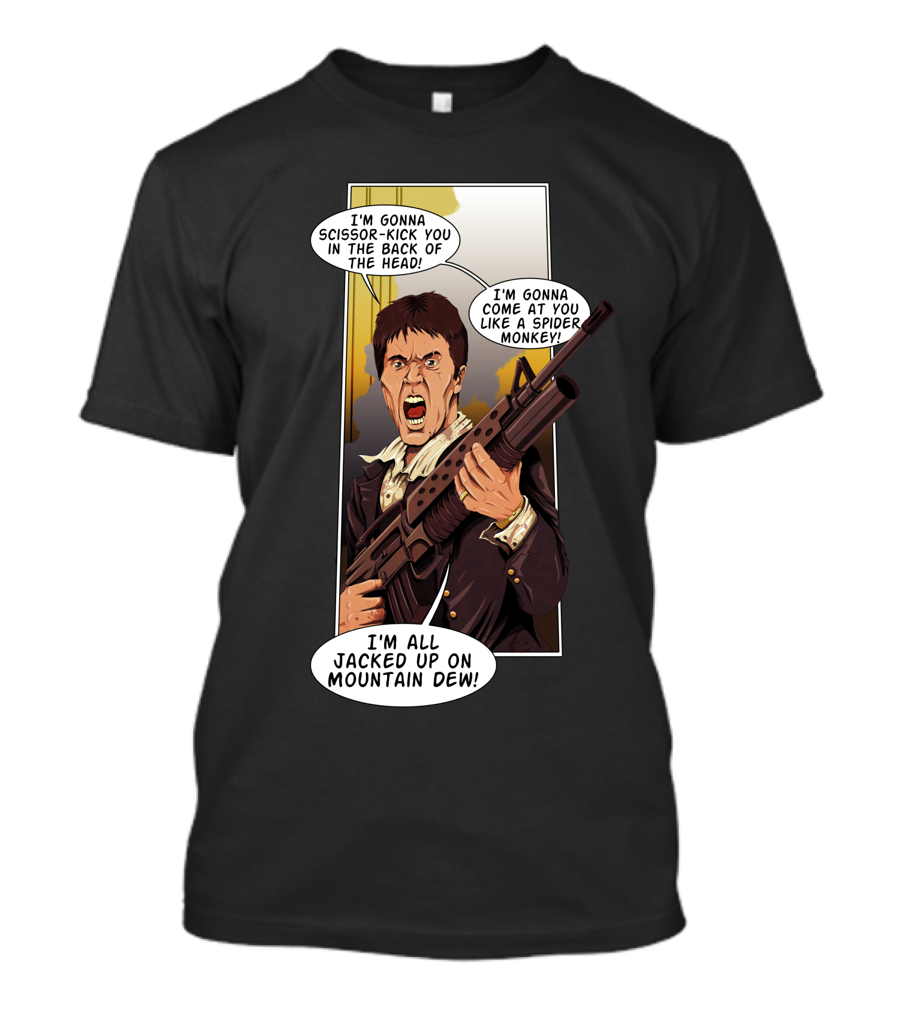 Talladega Scarface I'm Gonna Scissor-Kick You I'm Gonna Come At You Like A Spider Monkey I'm All Jacked Up On Mountain Dew T-Shirt