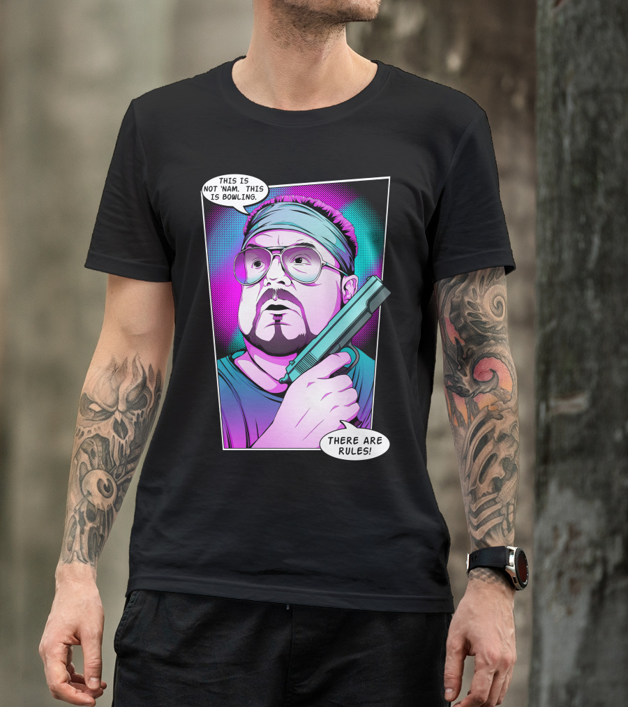 This Is Not 'Nam This Is Bowling There Are Rules Walter Sobchak T-Shirt