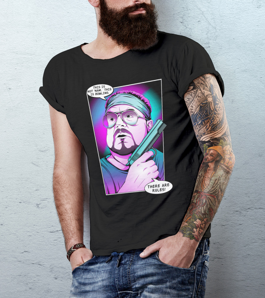 This Is Not 'Nam This Is Bowling There Are Rules Walter Sobchak T-Shirt