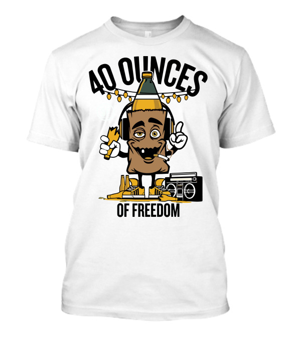 40 Ounces Of Freedom SF Boombox Beer Cartoon T-Shirt