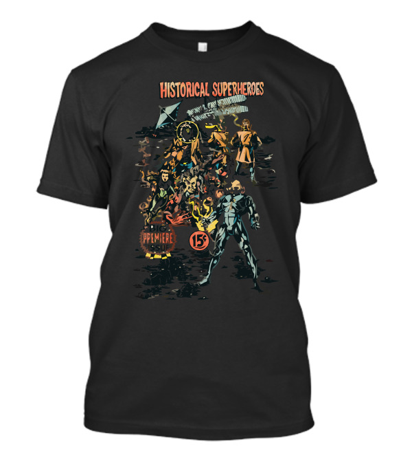 HISTORICAL SUPERHEROES PREMIERE 15C T-Shirt