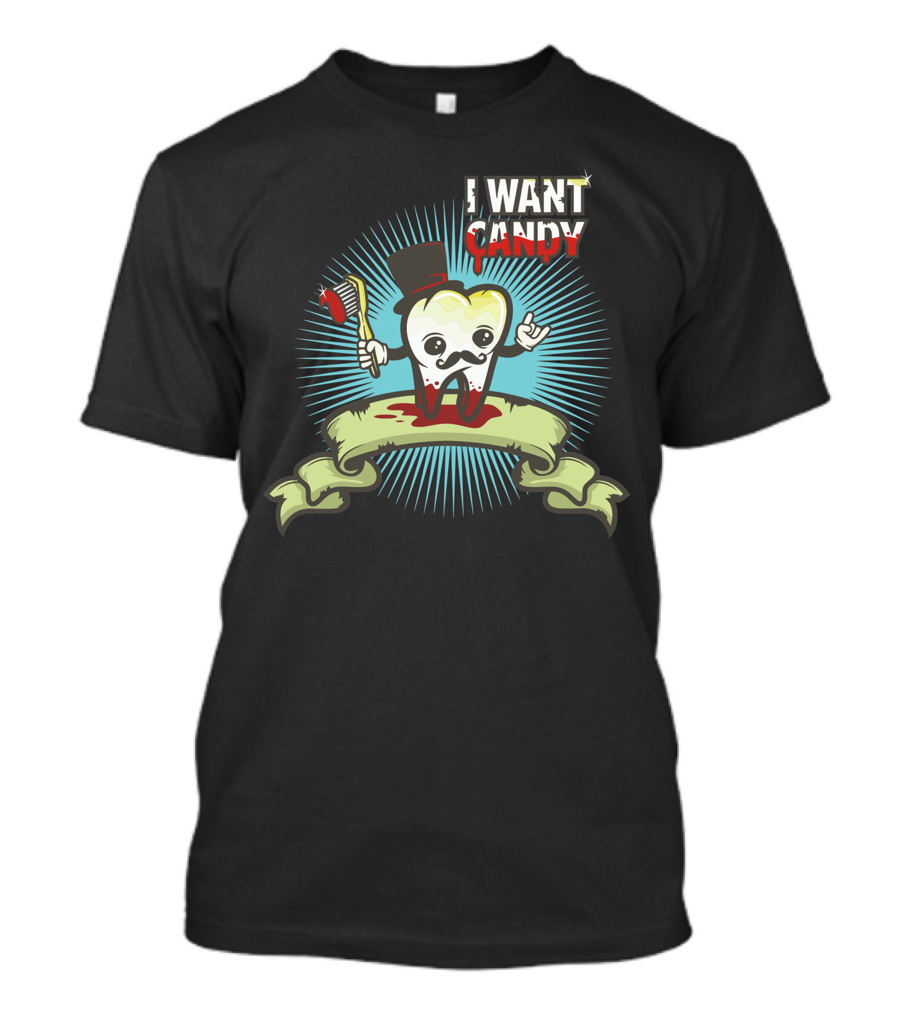 I Want Candy Tooth Character With Top Hat And Toothbrush T-Shirt