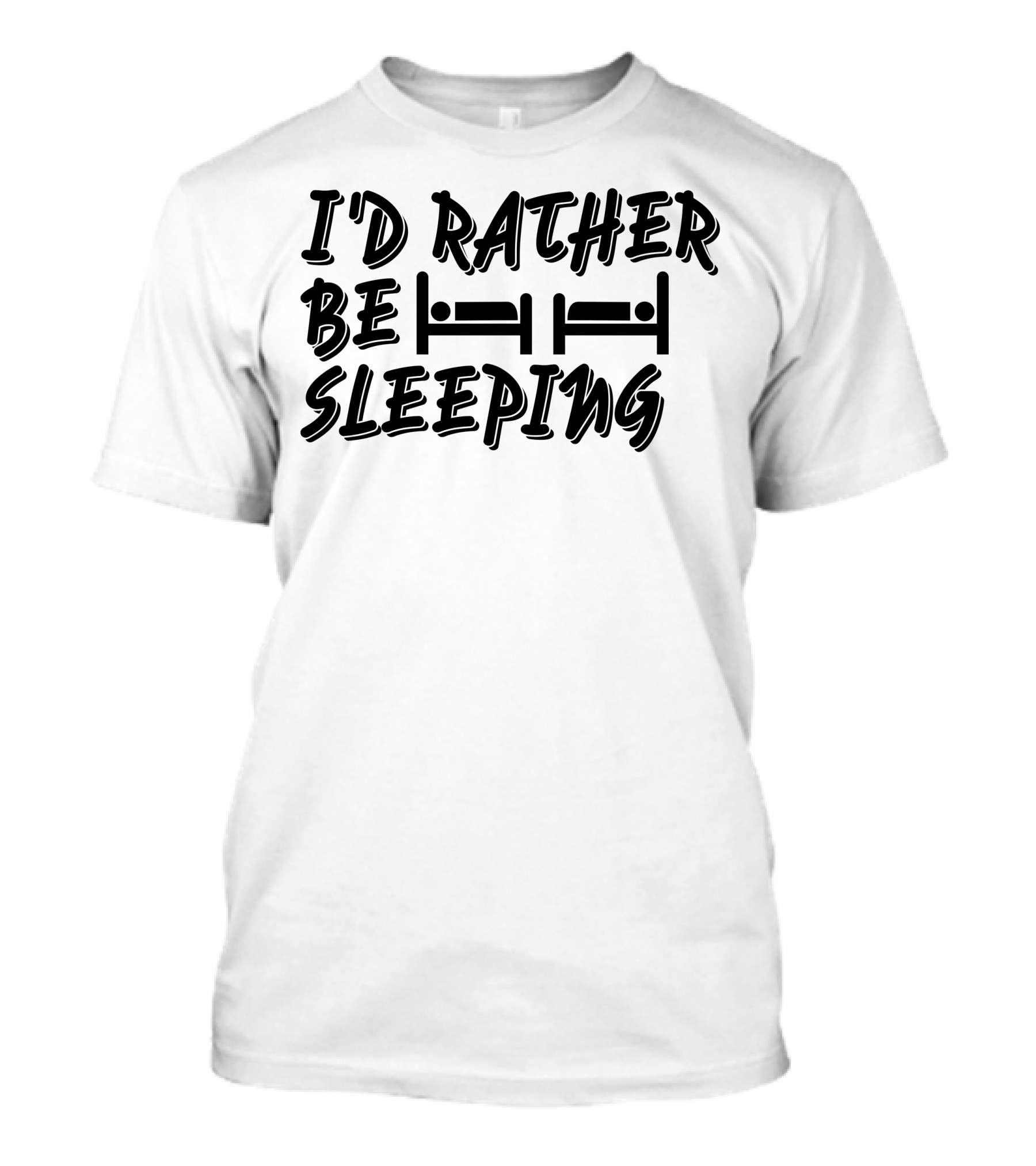 I'd Rather Be Sleeping Bed T-Shirt