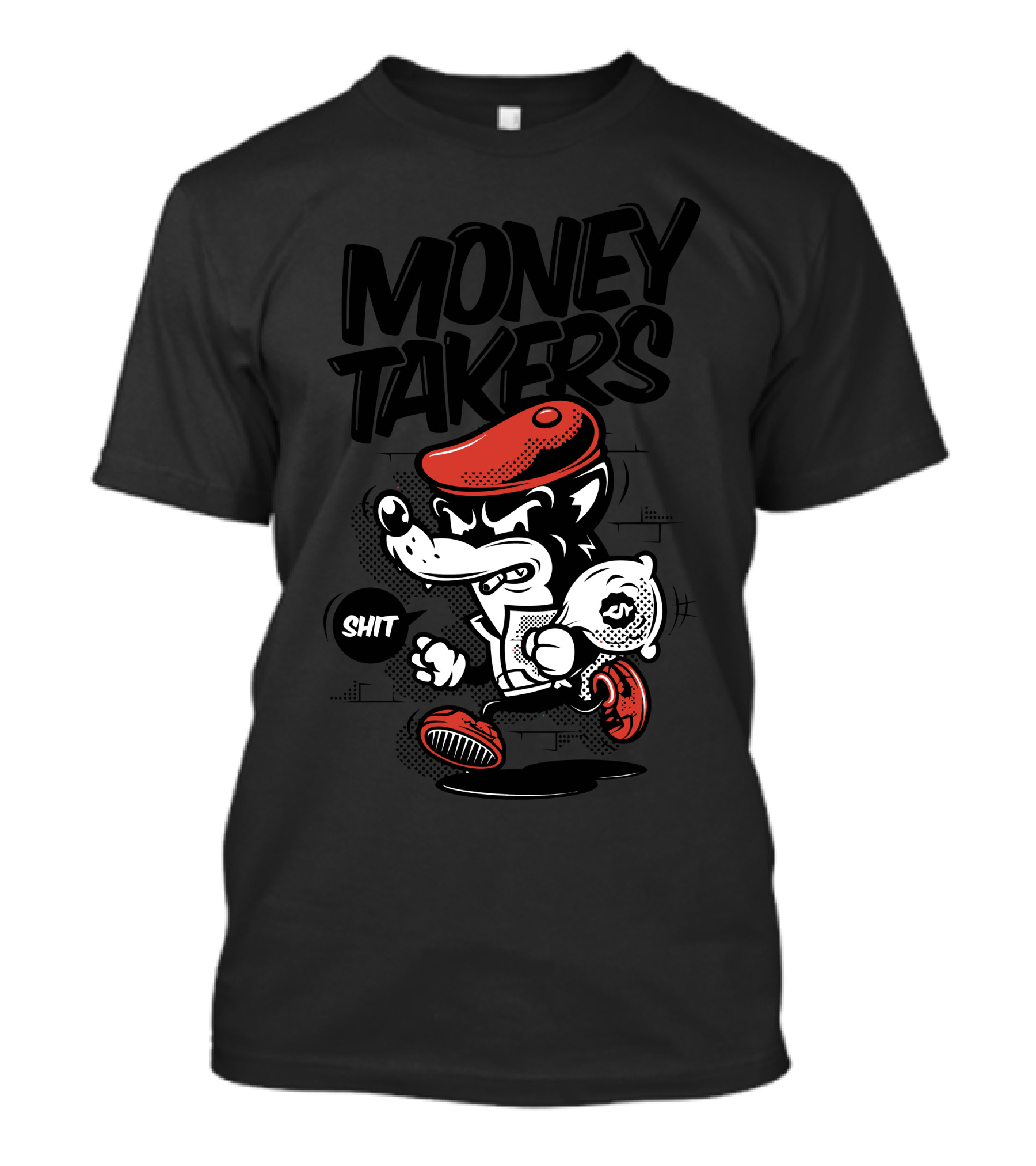 Money Takers Shit T-Shirt