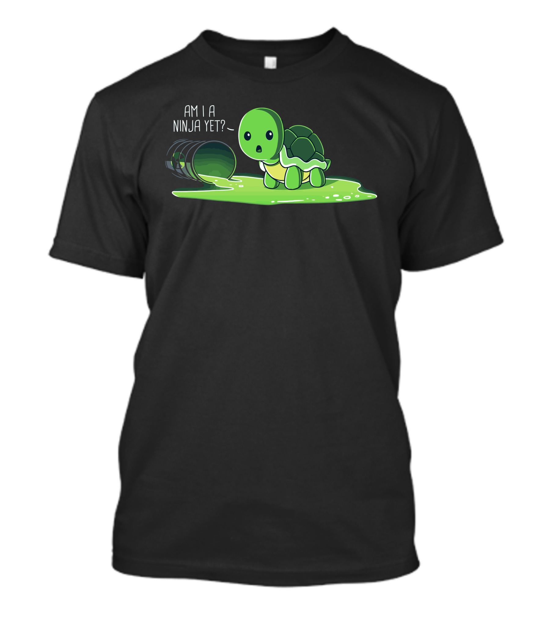 Am I A Ninja Yet Cute Turtle With Green Ooze T-Shirt