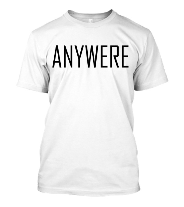 ANYWERE T-Shirt