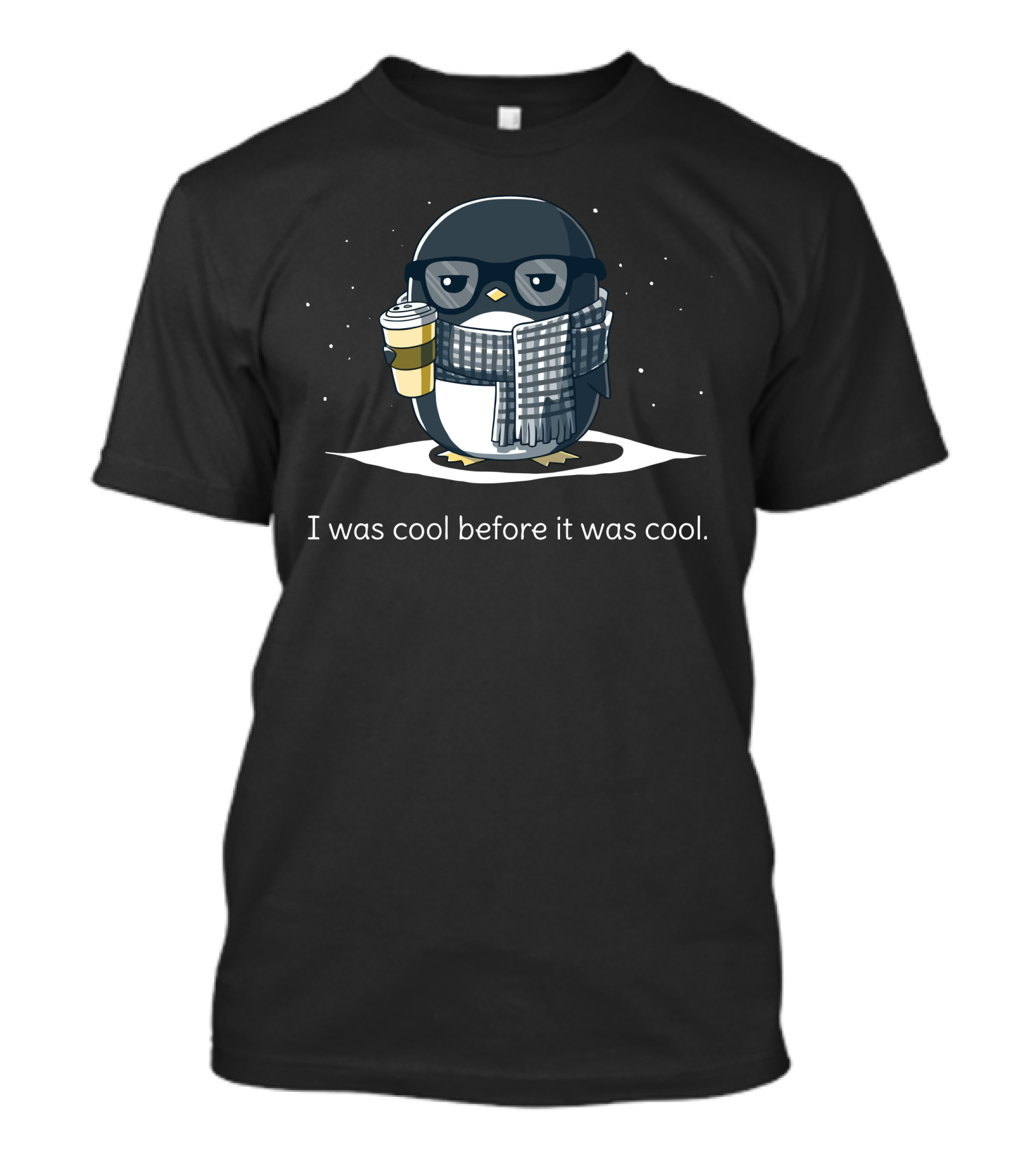 I Was Cool Before It Was Cool Penguin Coffee Hipster T-Shirt