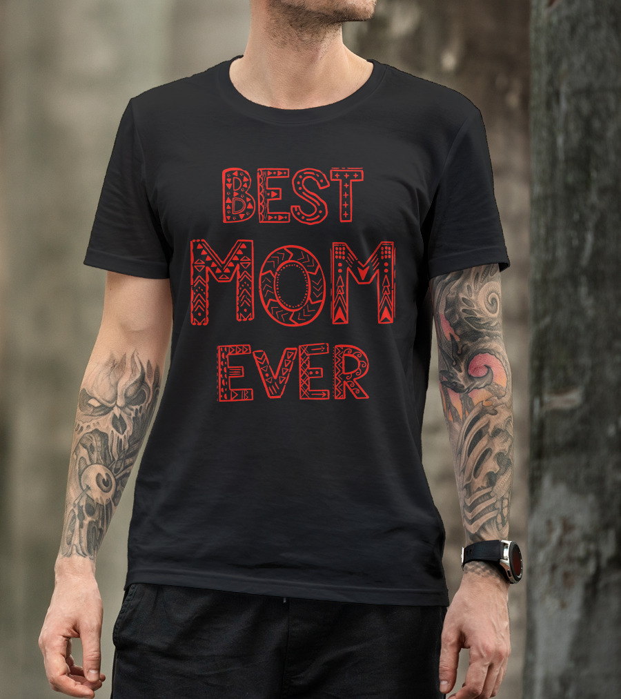 Best Mom Ever Patterned Tribal T-Shirt