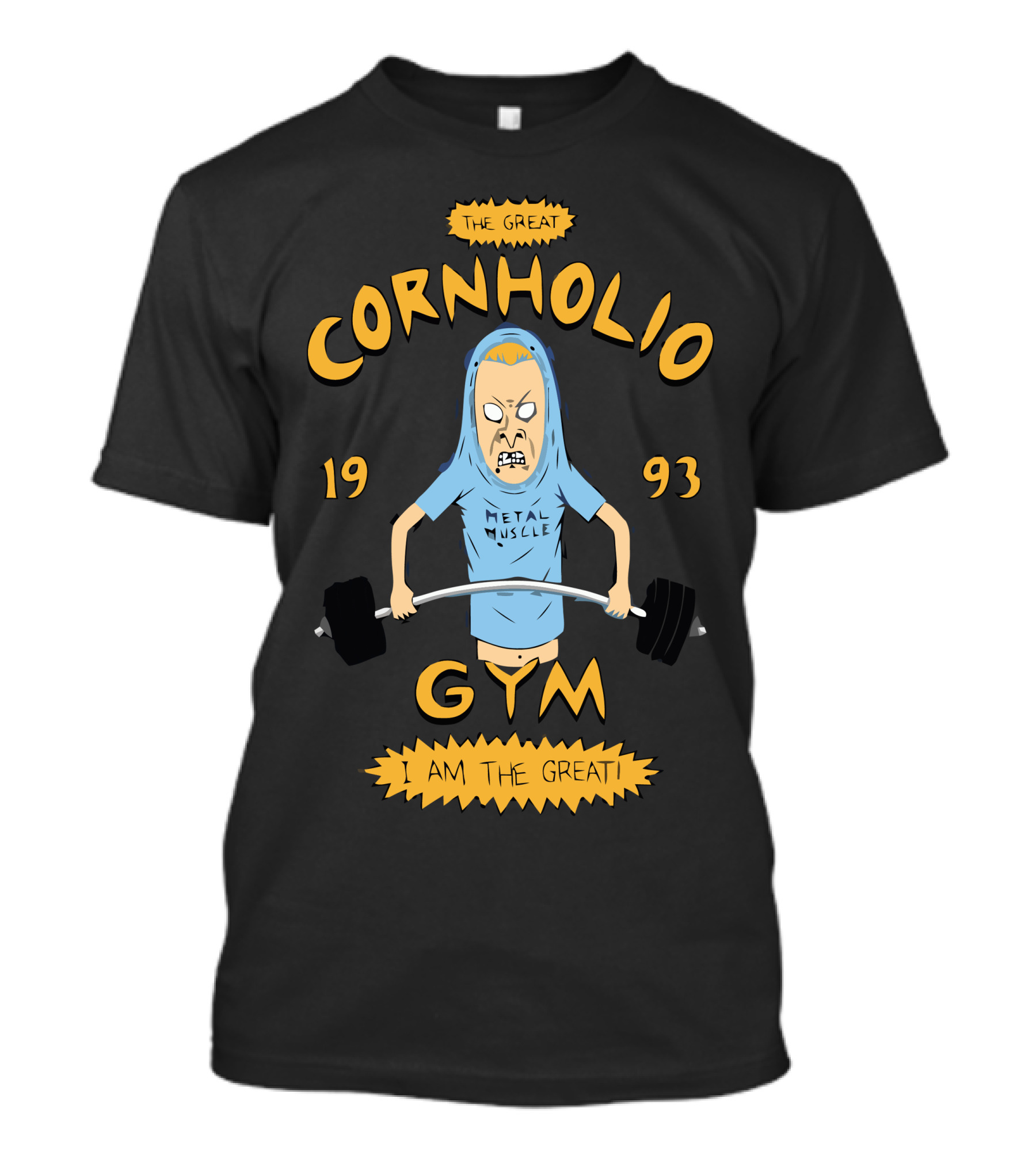 The Great Cornholio Gym Metal Muscle I Am The Great 1993 T-Shirt