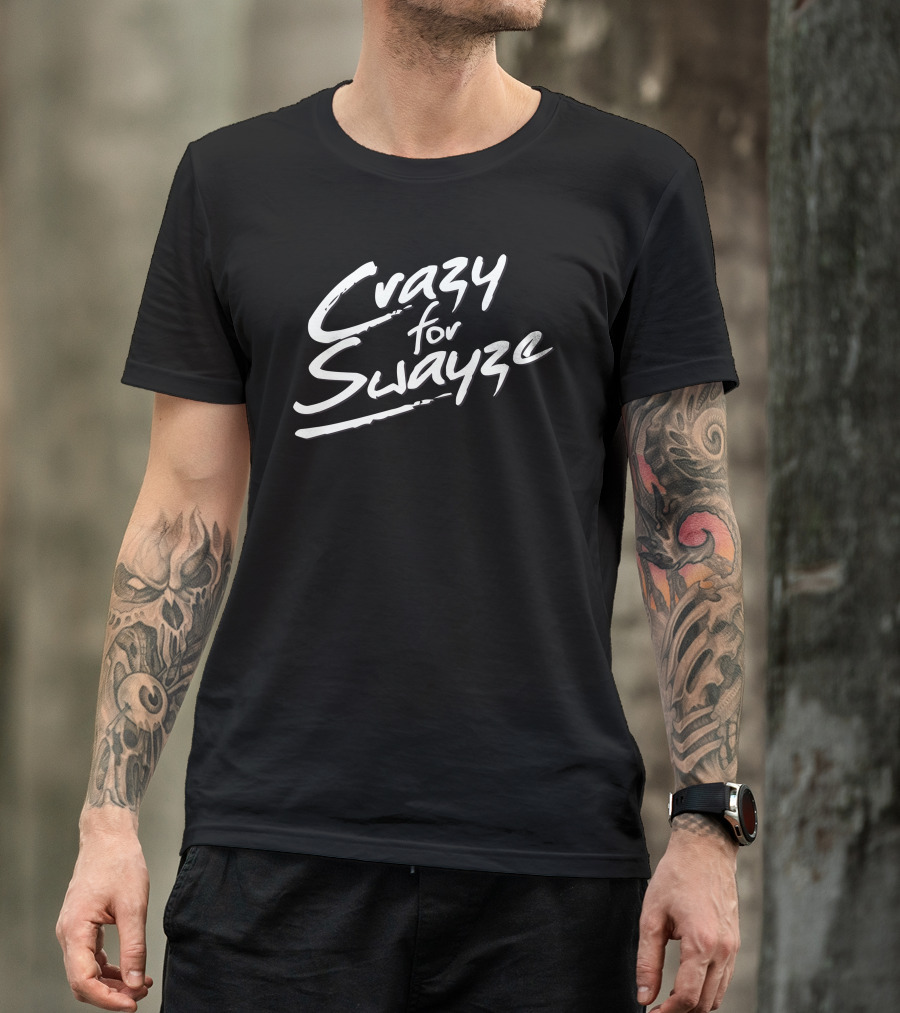 Crazy For Swayze Classic Fan Favorite T-Shirt