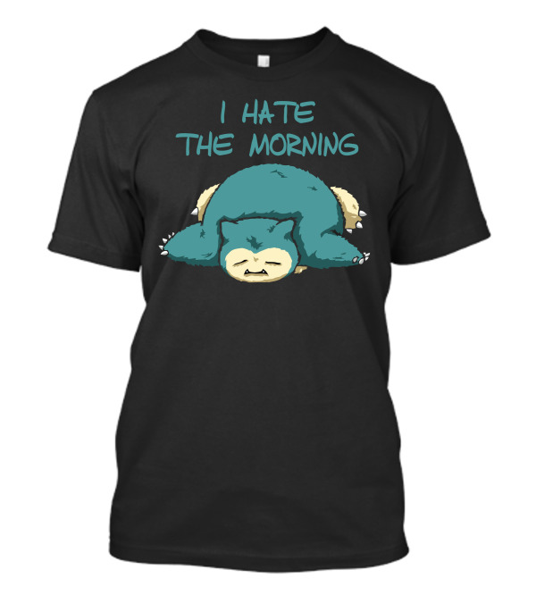 Snorlax I Hate The Morning T-Shirt