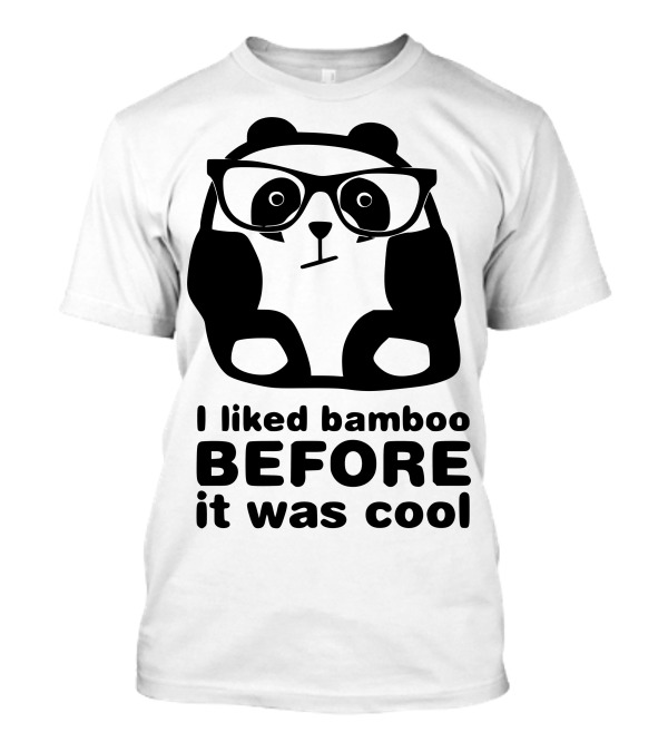 I Liked Bamboo Before It Was Cool Panda Glasses T-Shirt