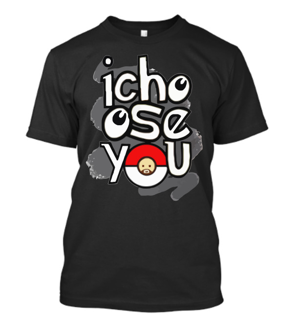 Ichoose You Pokeball Parody Design With Iconic T-Shirt