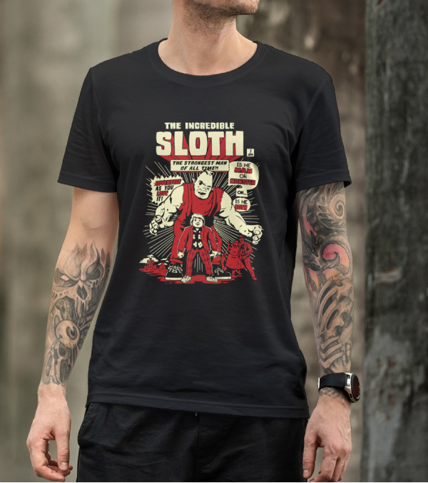 The Incredible Sloth The Strongest Man Of All Time Adventure As You Like It T-Shirt