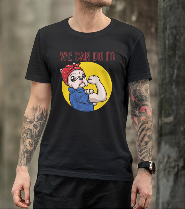 We Can Do It Bulldog Rosie The Riveter T-Shirt