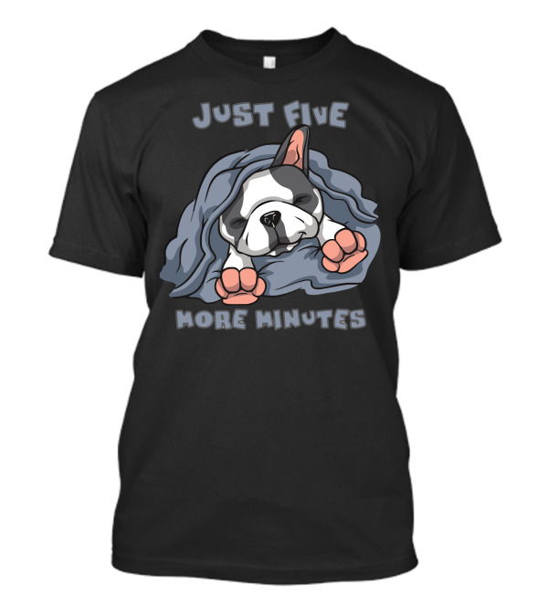 Just Five More Minutes Sleeping Dog Under Blanket T-Shirt