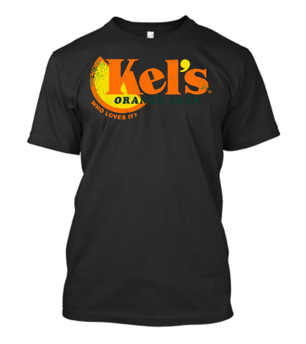 Kel's Orange Soda Who Loves It? T-Shirt