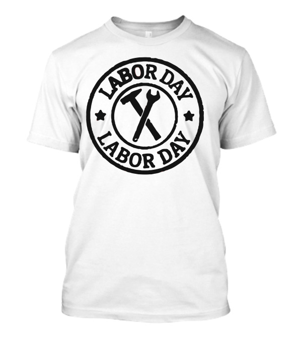 Celebrate The Hard Work We Are Doin' Labor Day T-Shirt