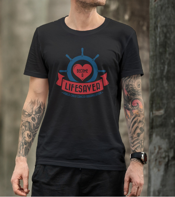Become A Lifesaver - World Child Cancer Organization T-Shirt