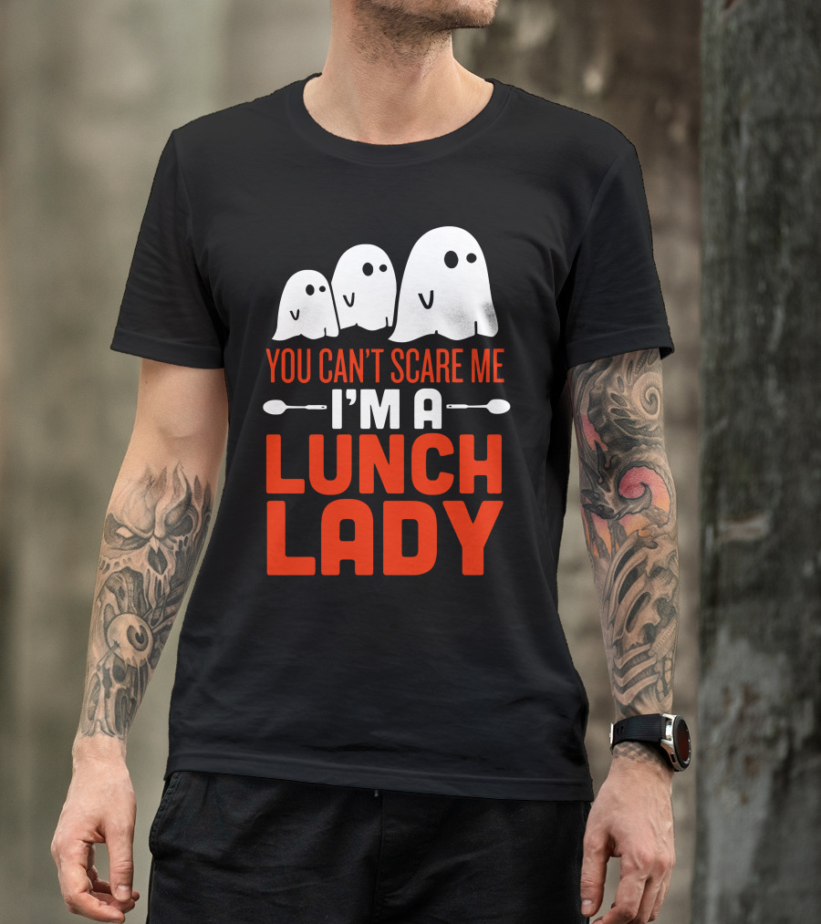 You Can't Scare Me I'm A Lunch Lady Ghosts T-Shirt