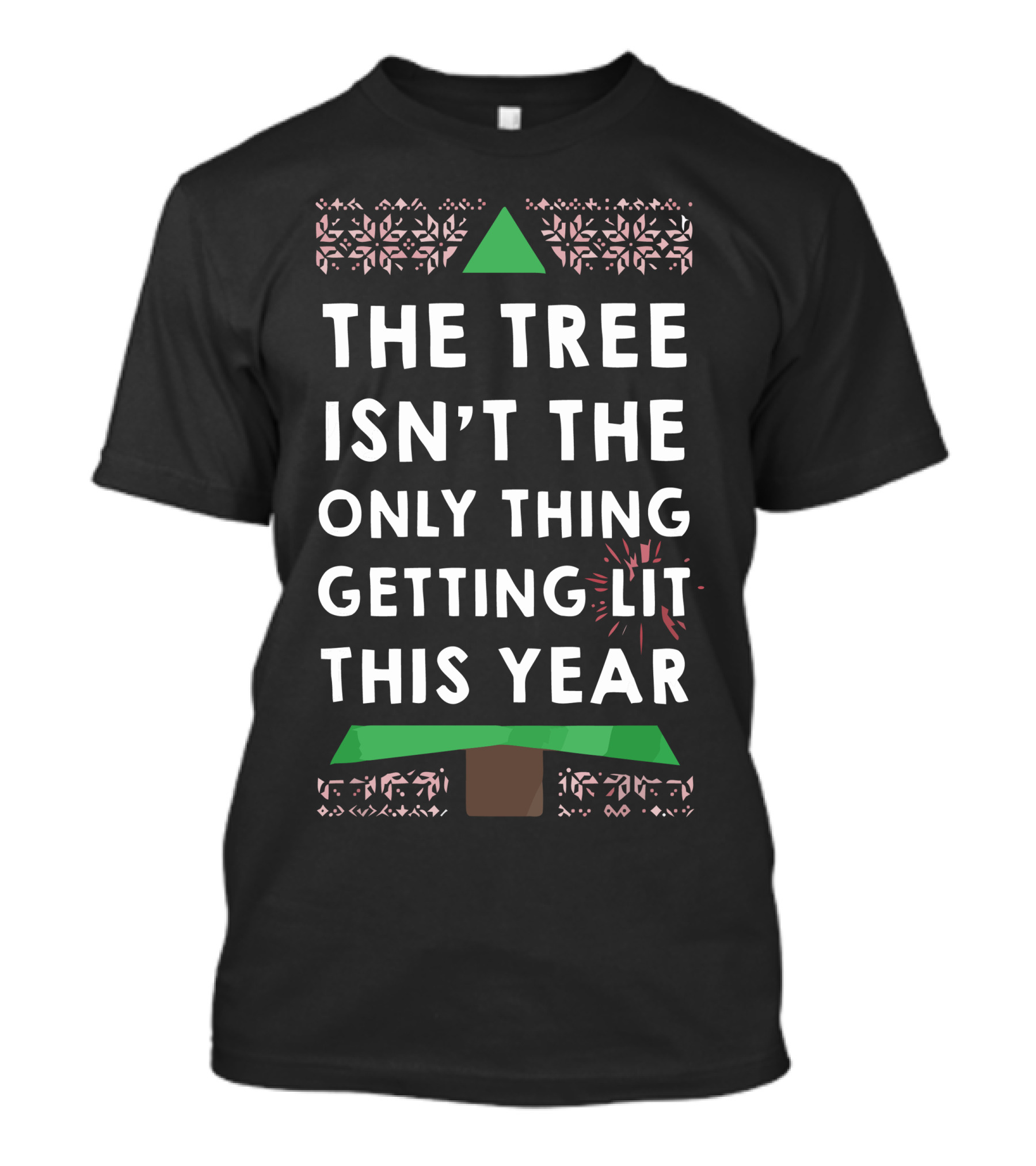Merry Litmas The Tree Isn't The Only Thing Getting Lit This Year Snowflake Pattern Christmas Tree T-Shirt
