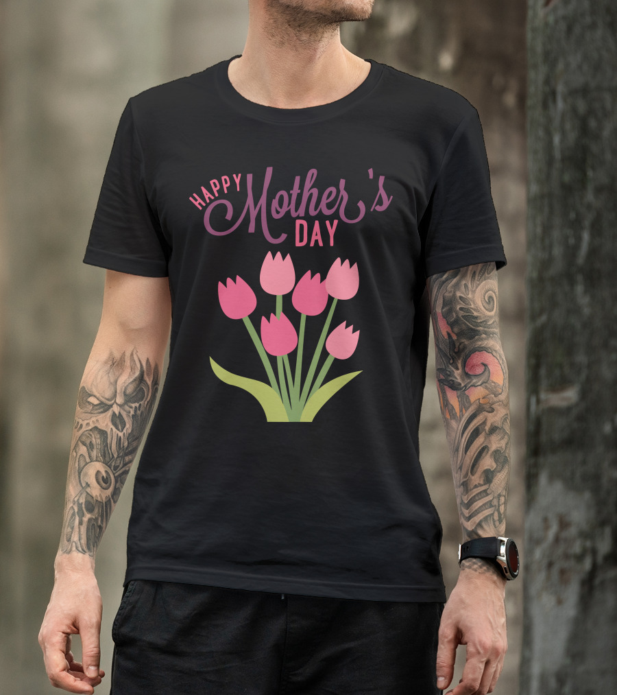 HAPPY MOTHER'S DAY Pink Tulips T-Shirt