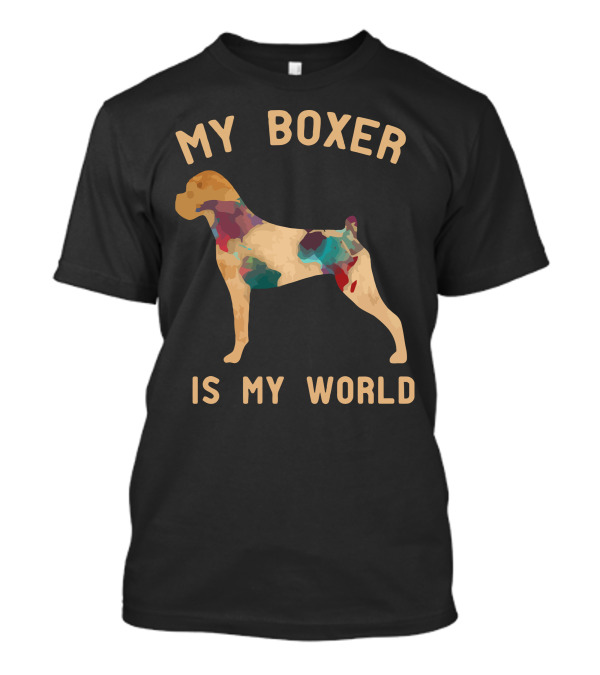 My Boxer Is My World Boxer Dog Silhouette Multicolor T-Shirt