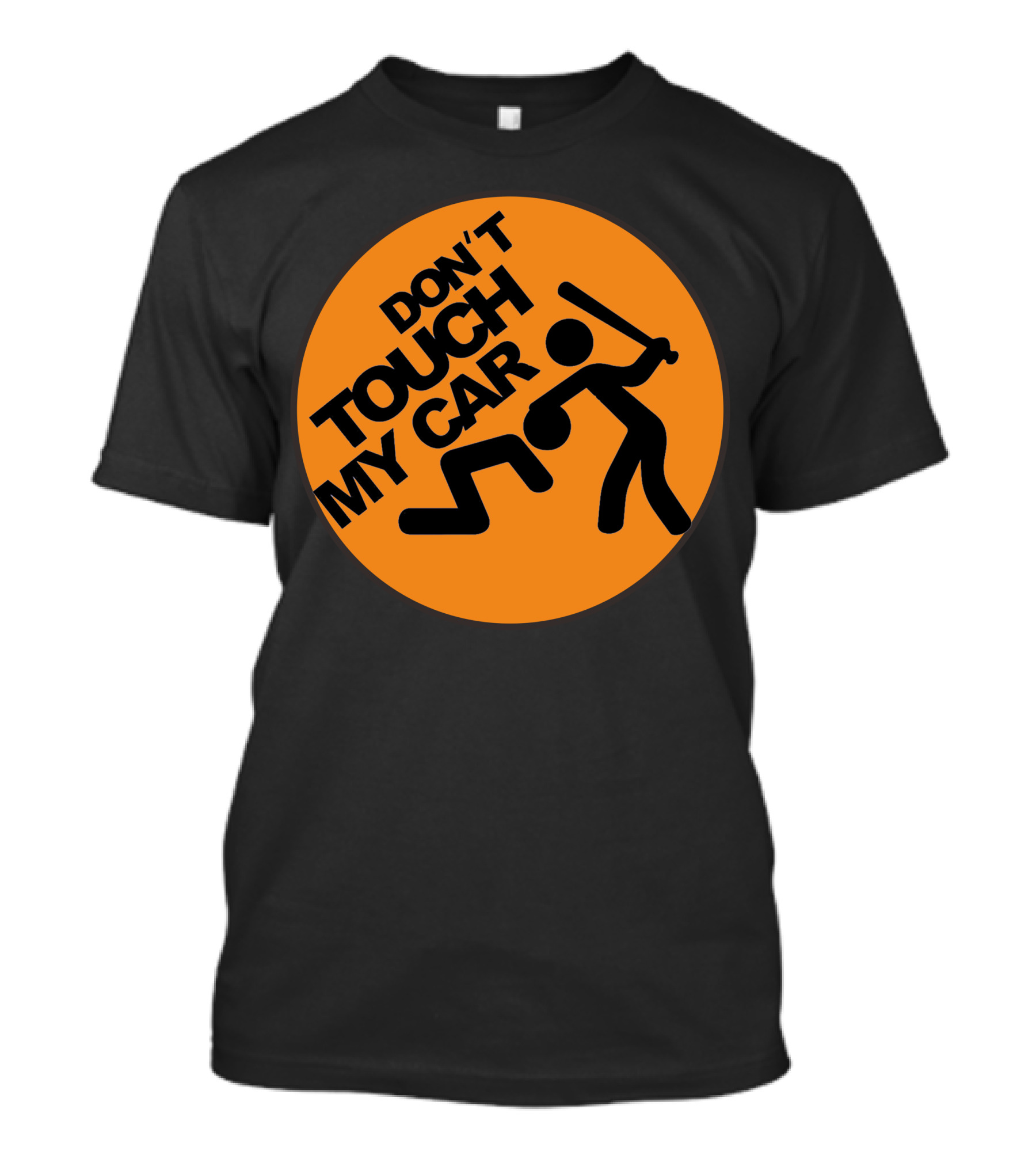 DON'T TOUCH MY CAR T-Shirt