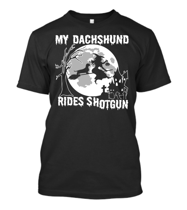 My Dachshund Rides Shotgun Halloween Witch Moon Graveyard T-Shirt