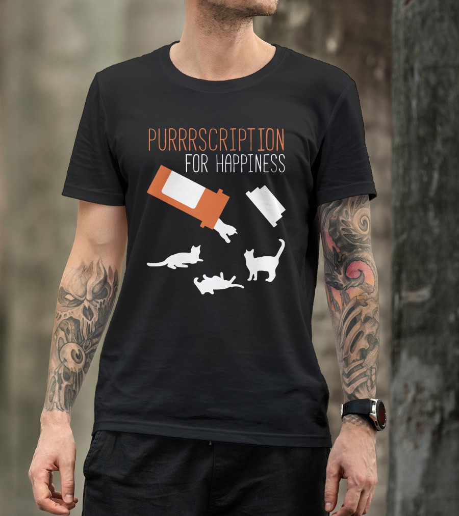 PURRRSCRIPTION FOR HAPPINESS T-Shirt