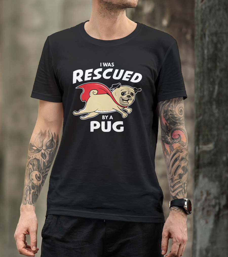 I Was Rescued By A Pug Superhero Dog With Red Cape T-Shirt