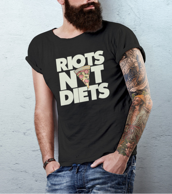 RIOTS NOT DIETS Pizza Slice T-Shirt