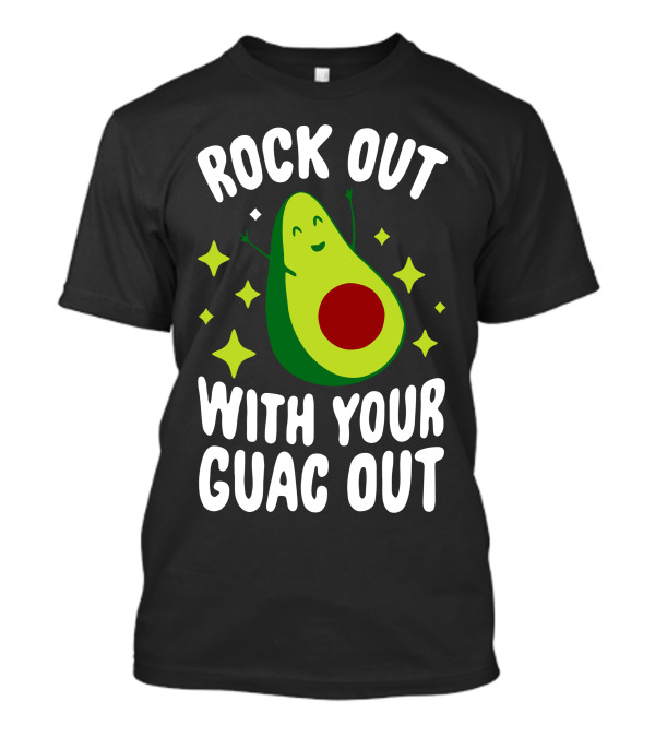 Rock Out With Your Guac Out Funny Avocado T-Shirt