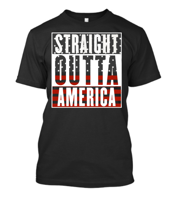 Straight Outta America T-Shirt