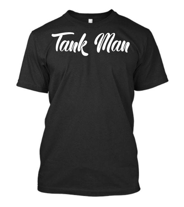 Tank Man Classic Typography T-Shirt