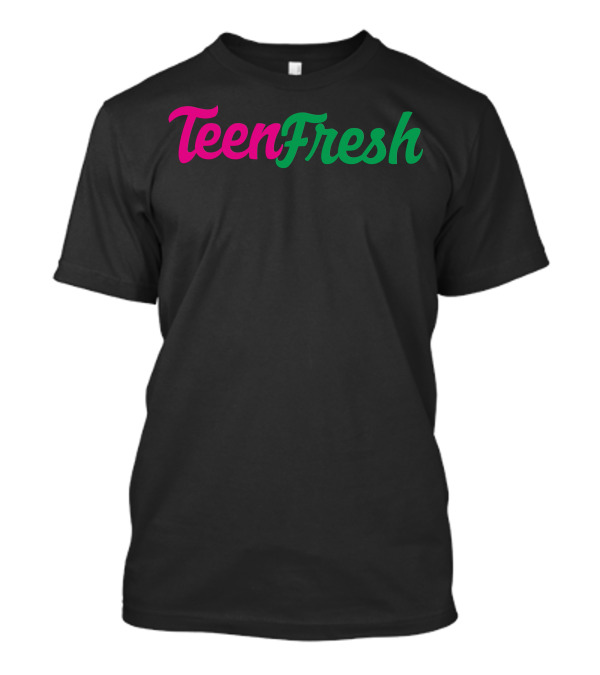 Teen Fresh T-Shirt