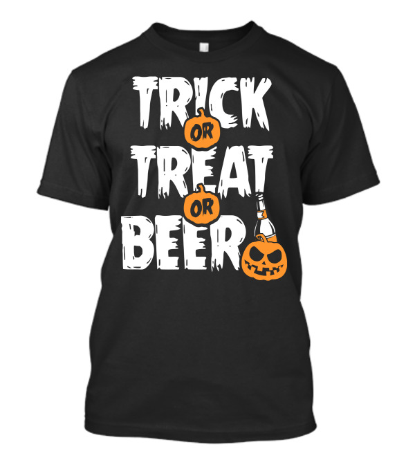 TRICK OR TREAT OR BEER Pumpkin Bottle Halloween T-Shirt