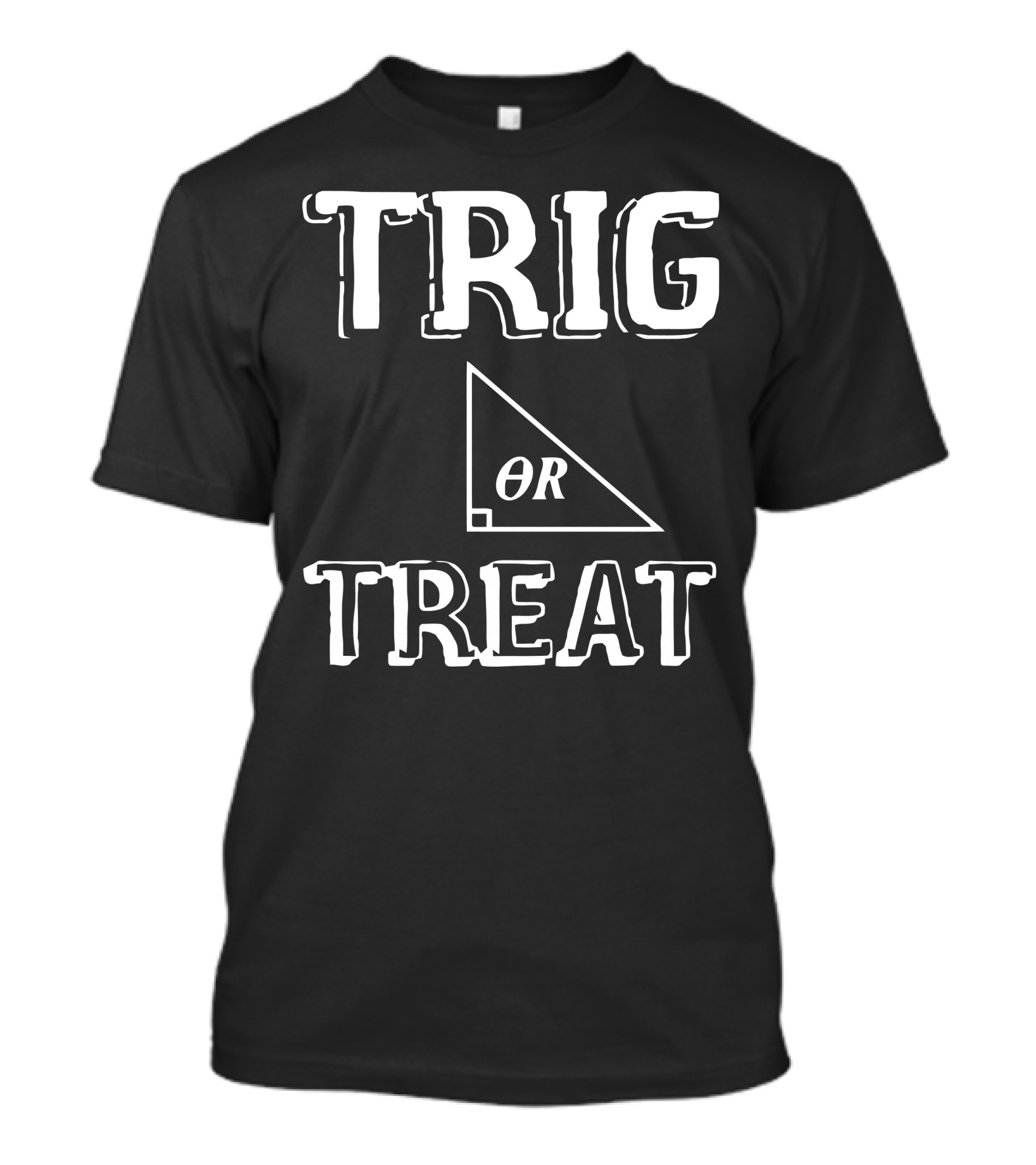Trig Or Treat Triangular Math Joke T-Shirt
