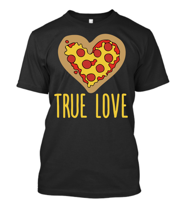 True Love Heart Pizza Slice T-Shirt