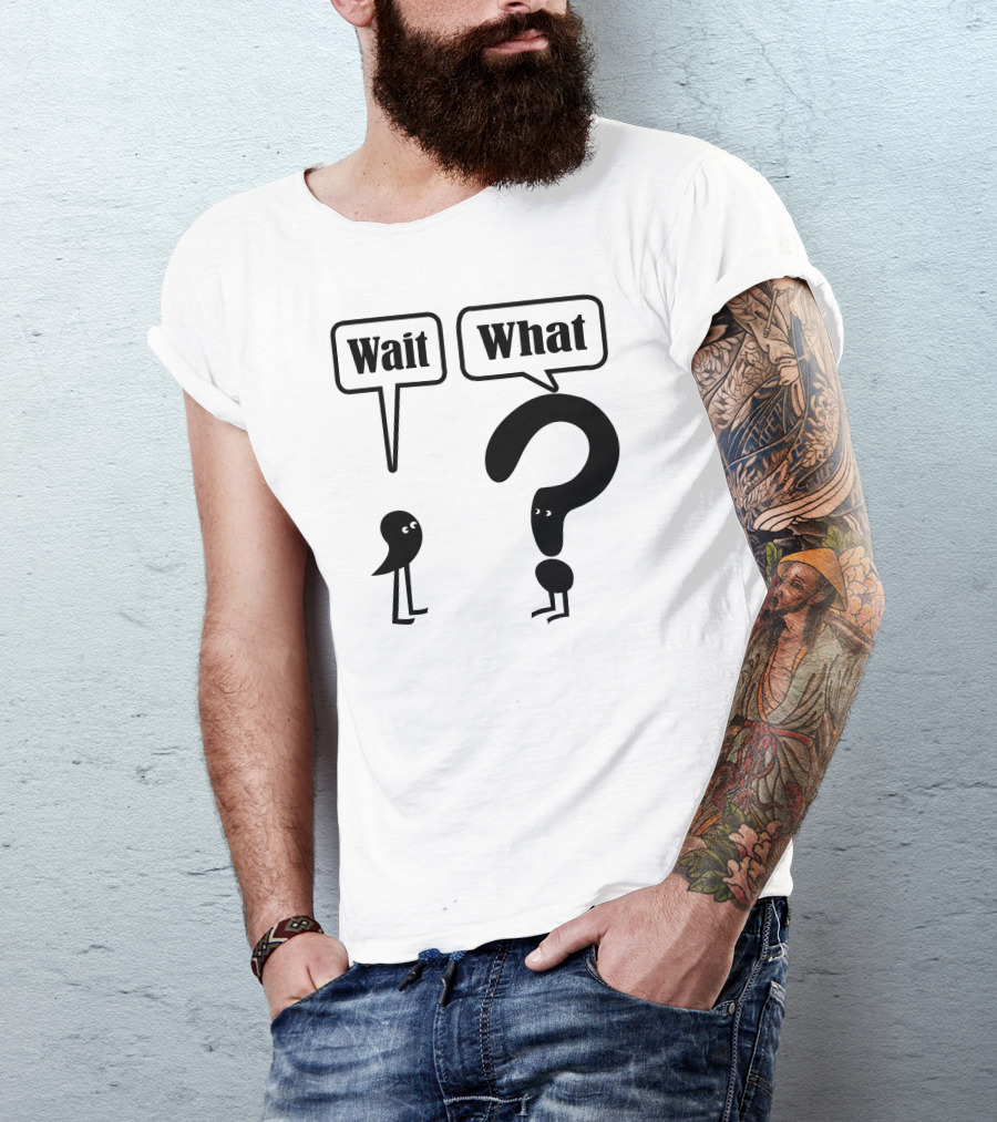 Wait What Speech Bubbles With Question Mark Character T-Shirt
