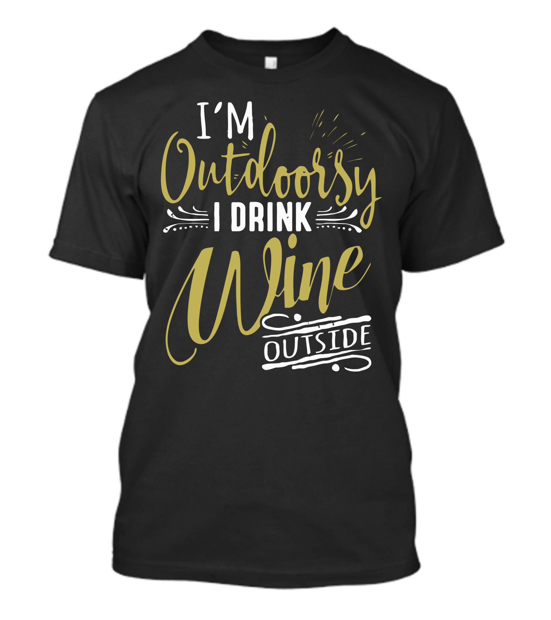 I'm Outdoorsy I Drink Wine Outside T-Shirt